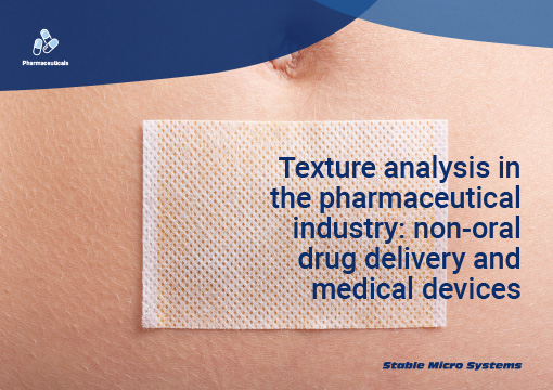 Texture analysis in the pharmaceutical industry – non-oral drug delivery and medical devices